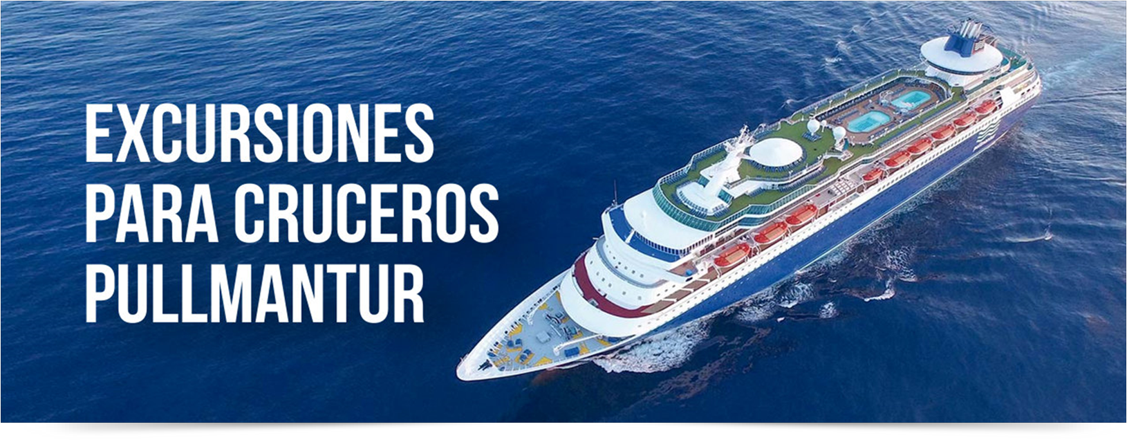 EXCURSIONES PULLMANTUR CRUCEROS